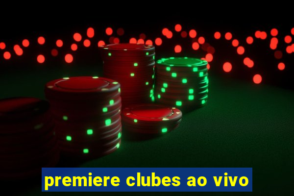 premiere clubes ao vivo